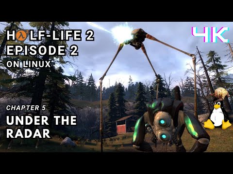 Half Life 2 Episode 2 Chapter 5 "Under the Radar" Walkthrough on Linux [4K] - Hard Difficulty