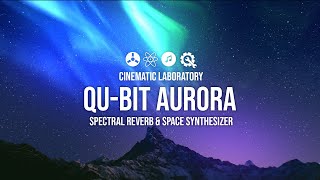 Video thumbnail for Qu-Bit Aurora | Spectral Reverb & Space Synthesizer by Cinematic Laboratory