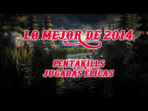 Las mejores Jugadas Épicas y Pentakills [ 2014 ]