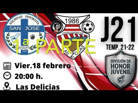 1/2  SD. San José vs UD. Las Zocas. Juvenil División de Honor. 1ª parte. 18-02-22