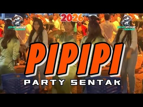 PARTY SENTAK🌴 PIPIPI || REMIX NEW 2026 - IGHO REMIXER
