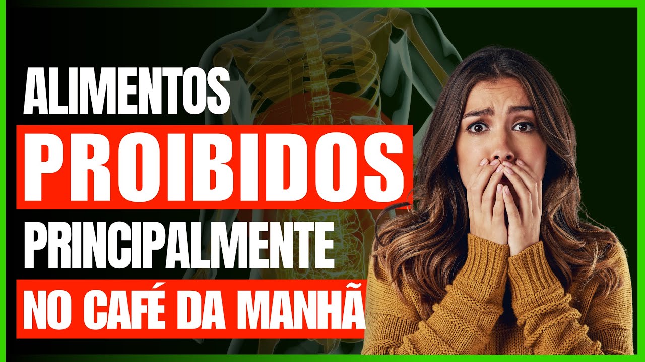 Confira os principais ALIMENTOS PROIBIDOS no CAFÉ DA MANHÃ e seus malefícios para sua SAÚDE