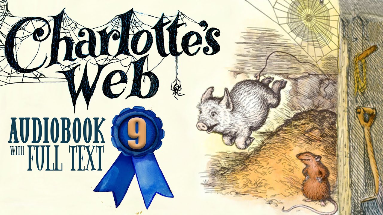 🐷🕷️ CHARLOTTE'S WEB Chapter 9 (Audiobook Full Text Read-along) 🕷️🐷