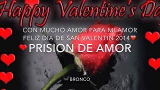 Bronco prision de amor