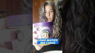 CÓMO MATIZO MIS CANAS #canas #matizador #matizadores #silverhair #peloblanco #peloonduladonatural