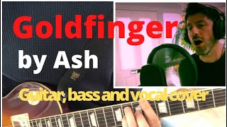 Goldfinger by Ash (guitar, vocal and bass cover)