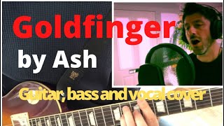 Goldfinger by Ash (guitar, vocal and bass cover)
