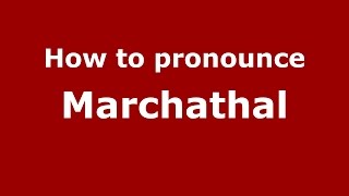 How to pronounce Marchathal