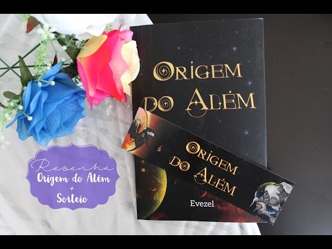 Origem do Além, de EveZel {RESENHA + SORTEIO} | Crescendo em Flor