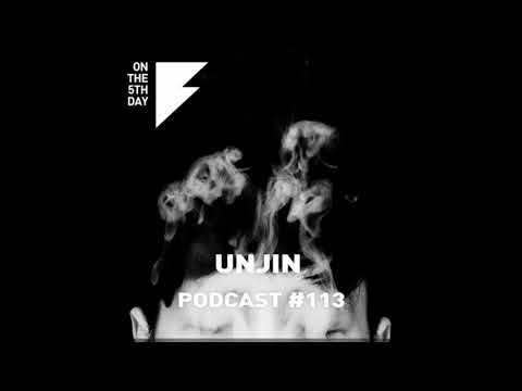 On the 5th Day Podcast #113 - Unjin