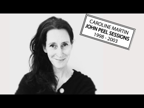 Caroline Martin (Peel Session 1998)