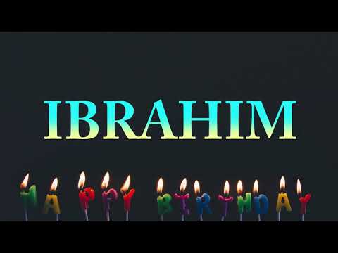 Happy birthday IBRAHIM. Greetings from me to you. Best wishes.