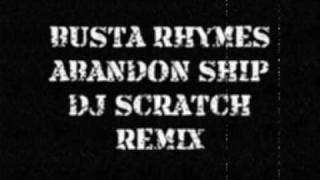 Busta Rhymes ft. Rampage Da Last Boyscout - Abandon Ship (Dj Scratch Remix)