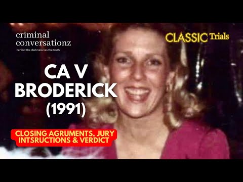 CA V (BETTY) BRODERICK (1991) via COURT TV –Closing Arguments & Jury Instructions
