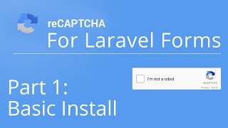 ReCaptcha on Laravel Web Form - Basic Install (Part 1 of 2)