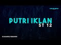 ST 12 Putri Iklan Karaoke Version