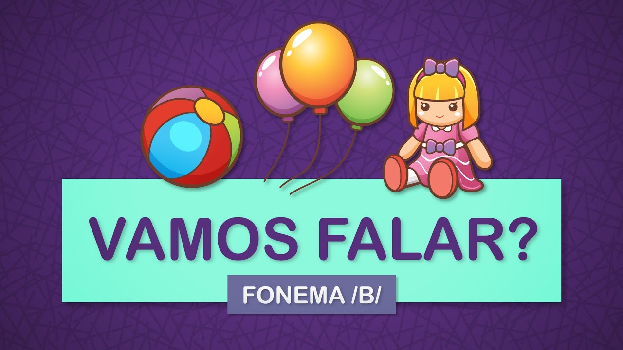 FONEMA /b/ Vamos aprender a falar?