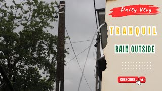 Peaceful Rain by the House | Rain Vlog