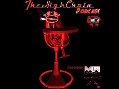 THE HIGH CHAIR PODCAST - EP 4 FEAT KING COOK (SHOTXCHRISB)