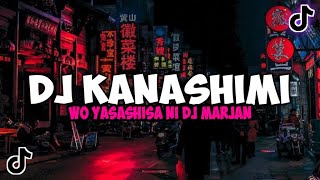 Download lagu DJ KANASHIMI WO YASASHISA NI DJ MARJAN VIRAL TIKTOK YANG KALIAN CARI 2023 mp3