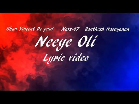 Shan Vincent De Paul, Navz-47, Santhosh Narayanan - Neeye Oli - (Lyric Video)