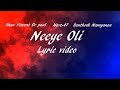 Shan Vincent De Paul Navz 47 Santhosh Narayanan Neeye Oli Lyric Video