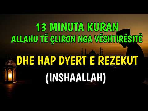 13 Minuta Kuran për Qetësi në Vështirësi dhe Shpresë në Rezek (InshaAllah)