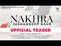 NAKHRA (OFFICIAL TEASER) by JASHANDEEP KAUR  | Song Releasing on 27th OCTOBER @9am