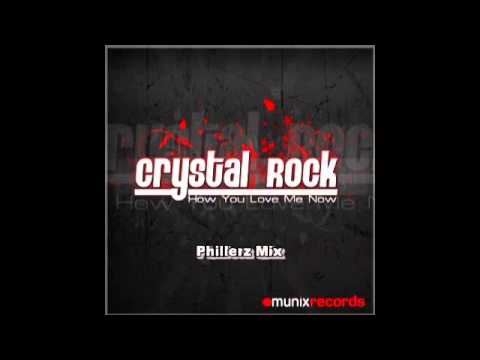 Crystal Rock - How You Love Me Now (Phillerz Remix)