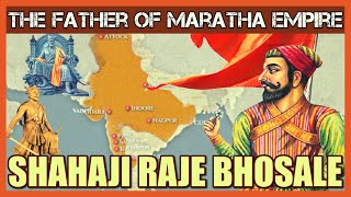 Shahaji Raje Bhosale : The Father of Maratha Empir