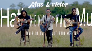 Download lagu MUS MAY & VICTOR-HATIKU KEKAl PADAMU || COVER OJAY BESUT RUDY.&,RAY mp3