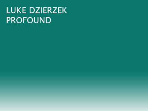 Luke Dzierzek - Profound