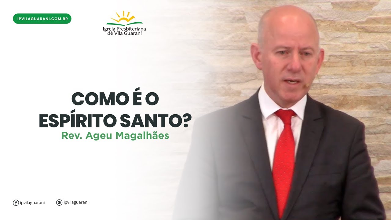 Como é o Espírito Santo - Atos 2:1 a 4 | Rev  Ageu Magalhães