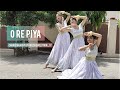 o re piya | dance | choreography by Girlsrevolution_17 | dance cover