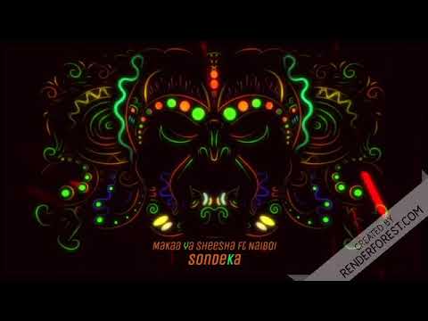 SONDEKA REMIX - MAKAA YA SHEESHA(kidongelah) FT NAIBOI
