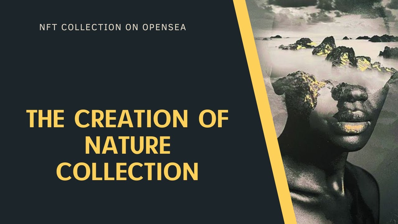 NFT collection 2023 cool art on opensea $ 1 watch for everyone Creation of Nature collection