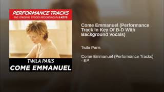 023 TWILA PARIS Come Emmanuel Performance Track In Key Of B D With Background Vocals