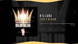 Héctor &amp; Tito - Villana | Blin Blin, Vol. 1