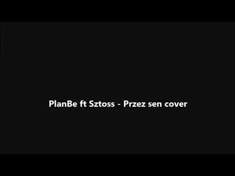 PlanBe ft. Sztoss -  Przez sen cover