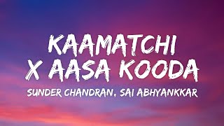 Download lagu Kaamaatchi x Aasa Kooda Lyrics - Sunder Chandran, Sai Abhyankkar | trending reels song 2025 mp3 Download lagu Kaamaatchi x Aasa Kooda Lyrics - Sunder Chandran, Sai Abhyankkar | trending reels song 2025 mp3