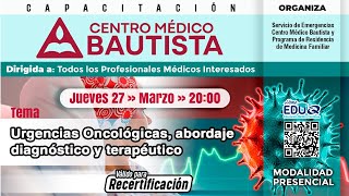 Urgencias Oncológicas, abordaje diagnostico y terapéutico.