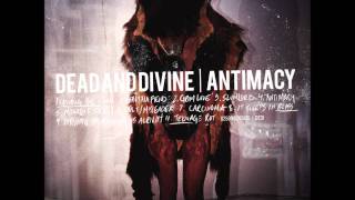 Dead and Divine- Antimacy (Lyrics)