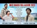 MULAI MALAM INI - WIZZ BAKER TERBARU 2023 FULL ALBUM - LAGU TIMUR TERPOPULER 2023 BIKIN BAPER