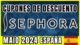 Cupones de Descuento SEPHORA Mayo 2024 - Cupón de Descuento Sephora España