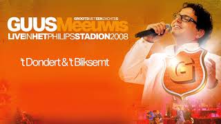 Guus Meeuwis - &#39;T Dondert &amp; &#39;T Bliksemt (Live in het Philips Stadion, Eindhoven 2008) (Audio Only)