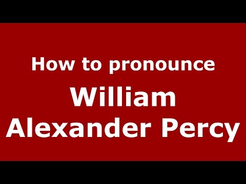How to pronounce William Alexander Percy (American English/US) - PronounceNames.com