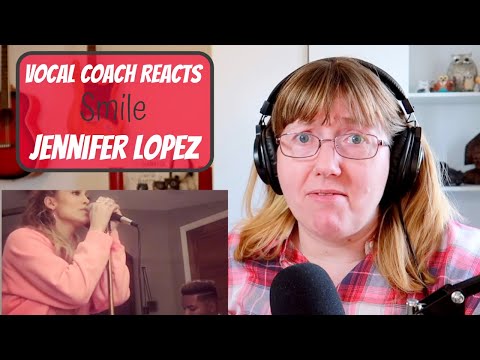 Vocal Coach Reacts to Jennifer Lopez 'Smile' - J Lo