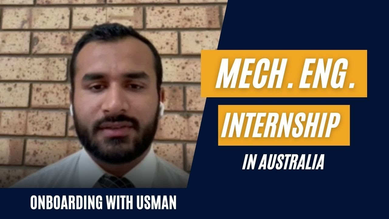 Onboarding with Usman| Internship in Mechanical Engineering| Internship in Australia