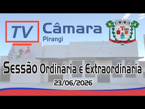 10ª Sessão Ordinária e 10ª Extraordinária da Câmara Municipal de Pirangi