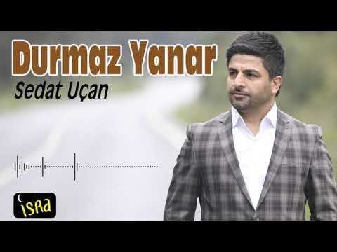 SEDAT UÇAN-  Durmaz Yanar